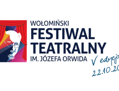 V Wołomiński Festiwal Teatralny im. Józefa Orwida już wkrótce!