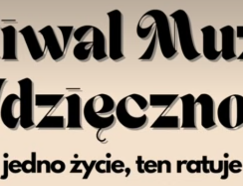 „Festiwal Muzyki Wdzięczności – kto ratuje jedno życie, ten ratuje cały Świat” wciąż trwa